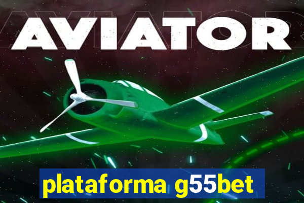 plataforma g55bet